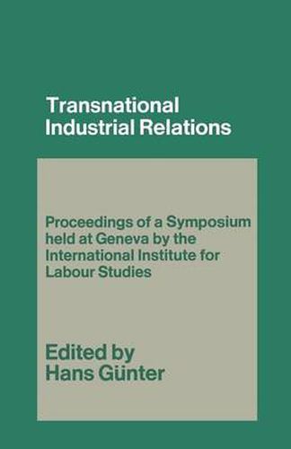 Cover image for Transnational Industrial Relations: The Impact of Multi-National Corporations and Economic Regionalism on Industrial Relations