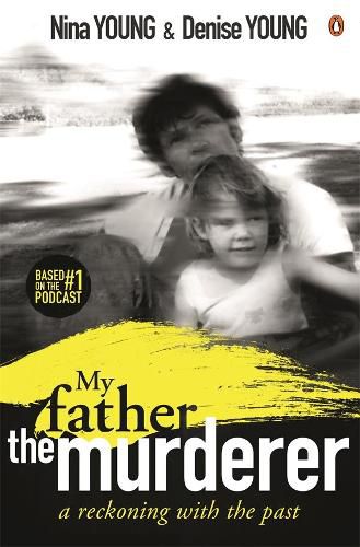 My Father the Murderer: A Reckoning with the Past