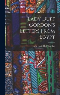 Cover image for Lady Duff Gordon's Letters From Egypt