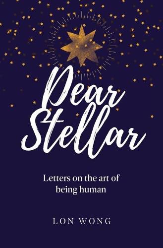 Cover image for Dear Stellar: Letters on the art of being human