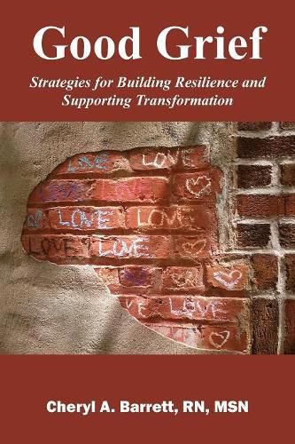 Cover image for Good Grief: Strategies for Building Resilience and Supporting Transformation