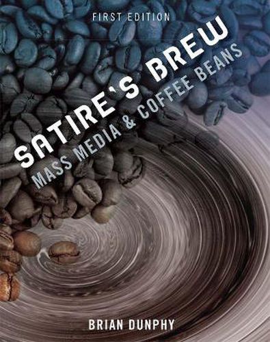 Cover image for Satire's Brew: Mass Media & Coffee Beans