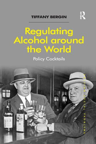 Cover image for Regulating Alcohol around the World: Policy Cocktails