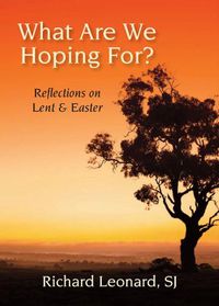 Cover image for What Are We Hoping For?: Reflections on Lent and Easter