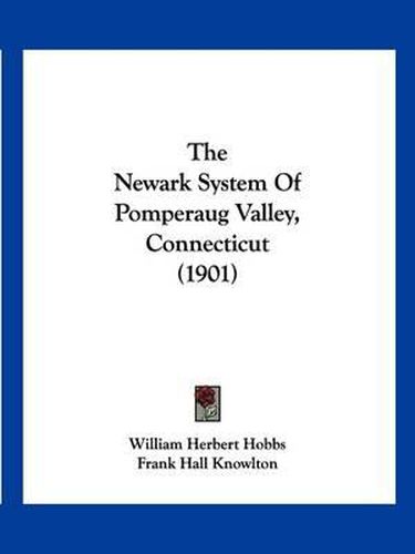 The Newark System of Pomperaug Valley, Connecticut (1901)