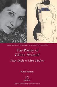 Cover image for The Poetry of Celine Arnauld: From Dada to Ultra-Modern