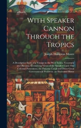 Cover image for With Speaker Cannon Through the Tropics