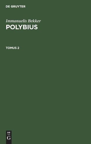 Immanuelis Bekker: Polybius. Tomus 2