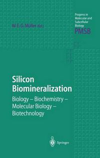 Cover image for Silicon Biomineralization: Biology - Biochemistry - Molecular Biology - Biotechnology