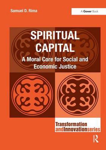 Cover image for Spiritual Capital: A Moral Core for Social and Economic Justice