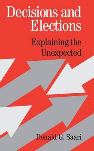 Decisions and Elections: Explaining the Unexpected