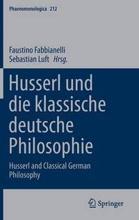 Cover image for Husserl und die klassische deutsche Philosophie: Husserl and Classical German Philosophy