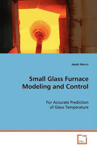 Cover image for Small Glass Furnace Modeling and Control