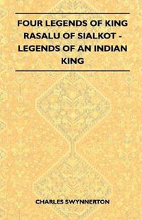 Cover image for Four Legends Of King Rasalu Of Sialkot - Legends Of An Indian King (Folklore History Series)