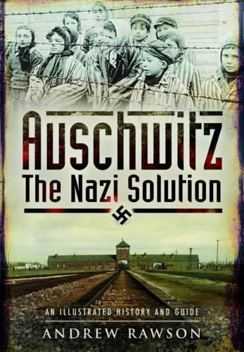 Auschwitz - The Nazi Solution