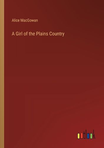 Cover image for A Girl of the Plains Country