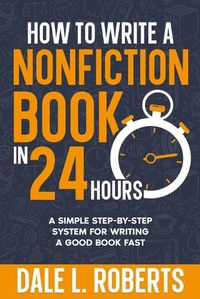 Cover image for How to Write a Nonfiction Book in 24 Hours