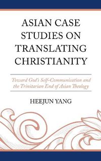 Cover image for Asian Case Studies on Translating Christianity