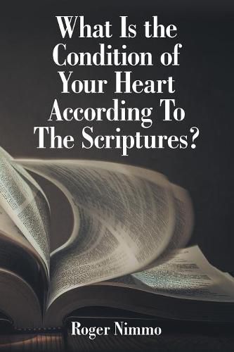 Cover image for What Is the Condition of Your Heart According to the Scriptures?