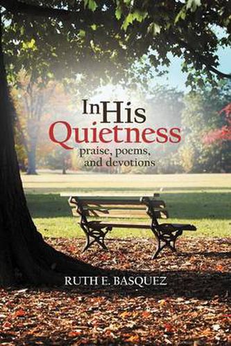 Cover image for In His Quietness: Praise, Poems, and Devotions