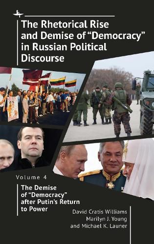 Cover image for The Rhetorical Rise and Demise of "Democracy" in Russian Political Discourse Volume Four