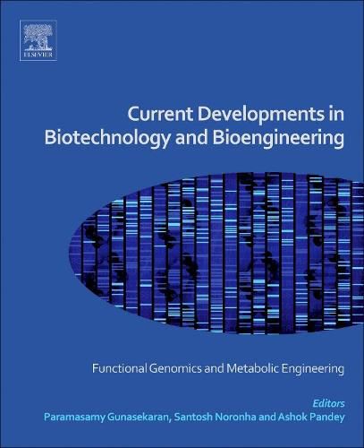 Current Developments in Biotechnology and Bioengineering: Functional Genomics and Metabolic Engineering