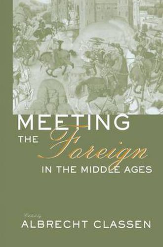 Cover image for Meeting the Foreign in the Middle Ages