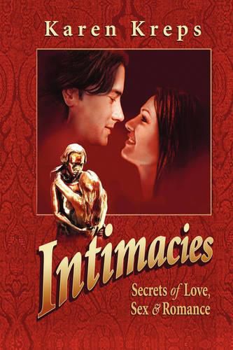 Cover image for Intimacies: Secrets of Love, Sex & Romance