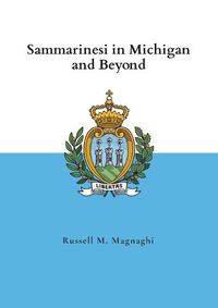 Cover image for Sammarinesi in Michigan and Beyond