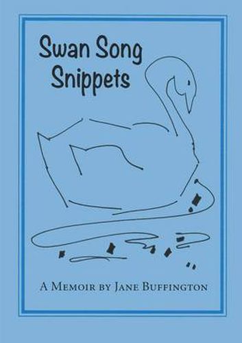 Cover image for Swan Song Snippets A Memoir by Jane Buffington