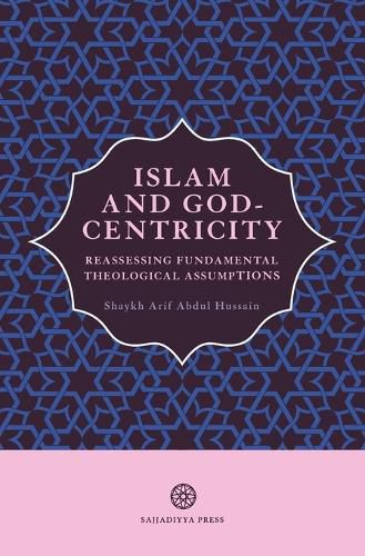 Cover image for Islam and God-Centricity: Reassessing Fundamental Theological Assumptions