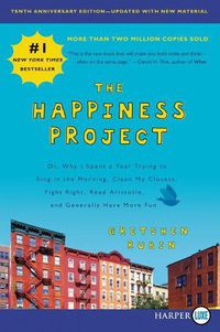Cover image for The Happiness Project, Tenth Anniversary Edition [Large Print]
