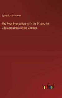 Cover image for The Four Evangelists with the Distinctive Characteristics of the Gospels