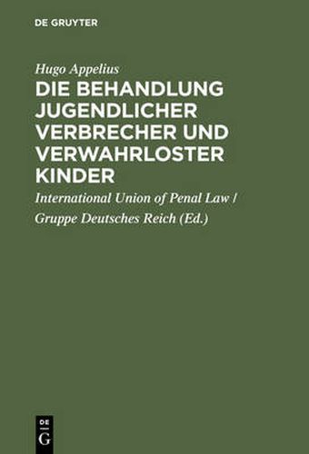 Cover image for Die Behandlung jugendlicher Verbrecher und verwahrloster Kinder