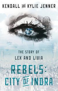 Cover image for Rebels: City of Indra: The Story of Lex and Liviavolume 1