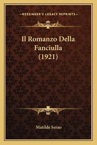 Cover image for Il Romanzo Della Fanciulla (1921)