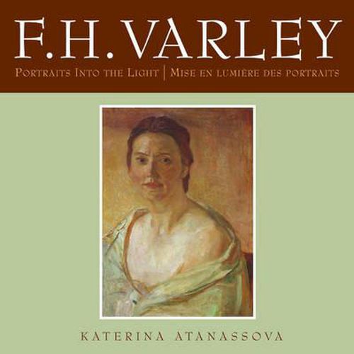 Cover image for F.H. Varley: Portraits into the Light/Mise en lumiere des portraits