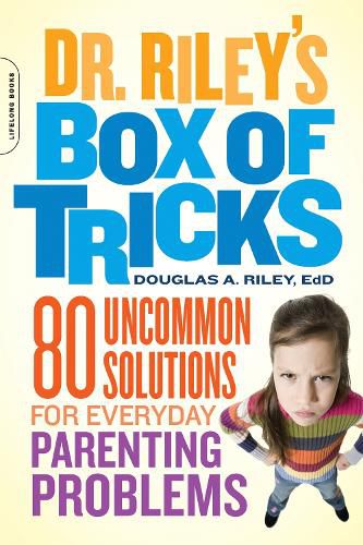 Cover image for Dr. Riley's Box of Tricks: 50 Uncommon Solutions for When Your Kids Push Your Buttons