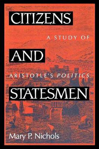 Cover image for Citizens and Statesmen: A Study of Aristotle's Politics