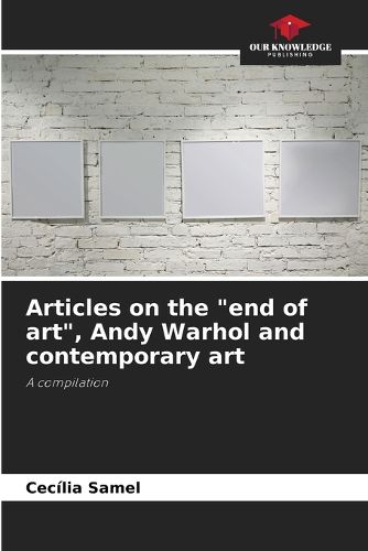 Articles on the "end of art", Andy Warhol and contemporary art