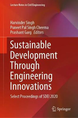 Cover image for Sustainable Development Through Engineering Innovations: Select Proceedings of SDEI 2020