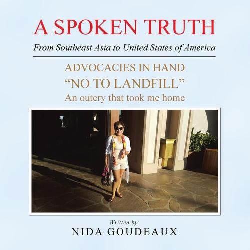 Cover image for A Spoken Truth from Southeast Asia to United States of America: Advocacies in Hand No to Landfill an Outcry That Took Me Home