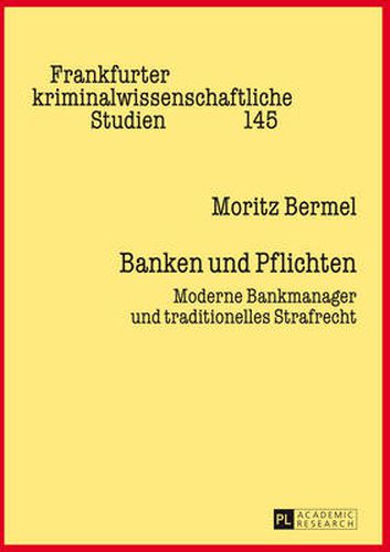 Cover image for Banken Und Pflichten: Moderne Bankmanager Und Traditionelles Strafrecht