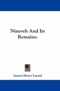 Cover image for Nineveh and Its Remains