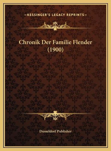 Cover image for Chronik Der Familie Flender (1900)