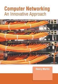 Cover image for Computer Networking: An Innovative Approach