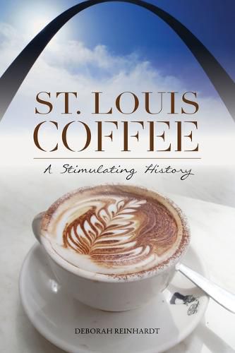 Cover image for St. Louis Coffee: A Stimulating History