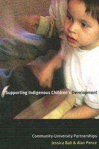 Cover image for Supporting Indigenous Children's Development: Community-University Partnerships