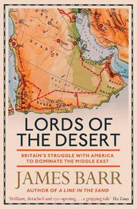 Cover image for Lords of the Desert: Britain's Struggle with America to Dominate the Middle East