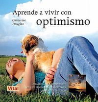 Cover image for Aprende A Vivir Con Optimismo